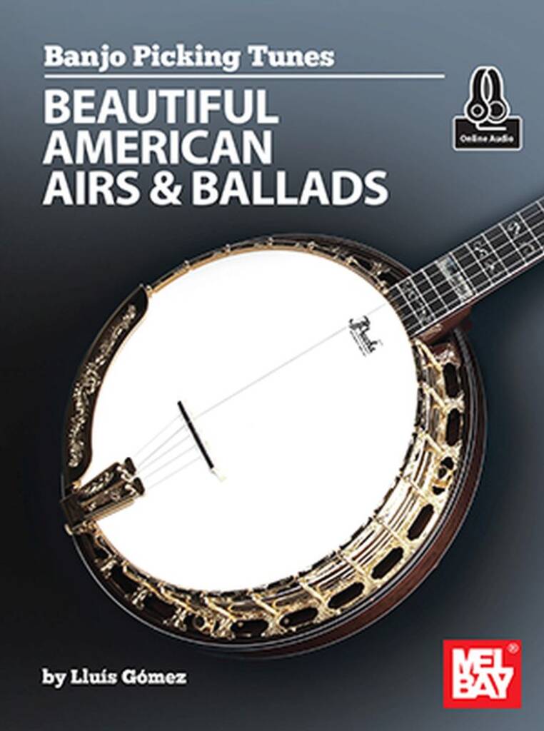 Banjo Picking Tunes : Beautiful American Airs and Ballads