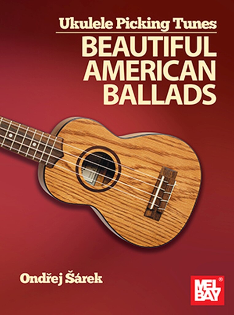 Ukulele Picking Tunes : Beautiful American Ballads