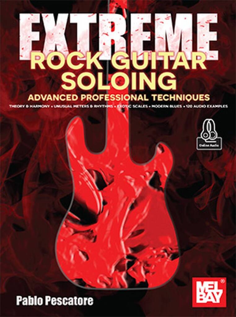 Extreme Rock Guitar Soloing : Advanced Professional Techniques