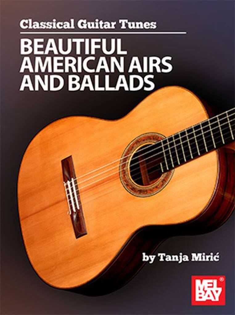 Classical Guitar Tunes : Beautiful American Airs and Ballads