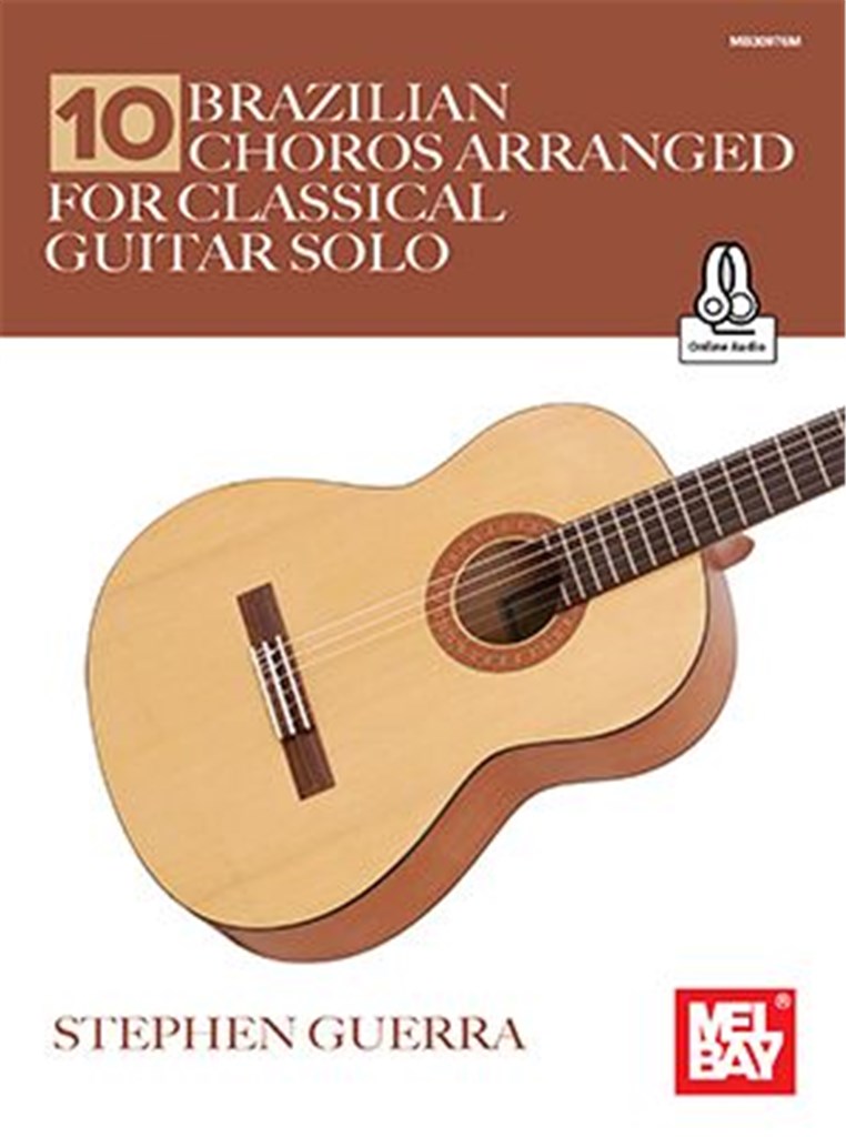 10 Brazilian Choros : arranged for Classical Guitar Solo