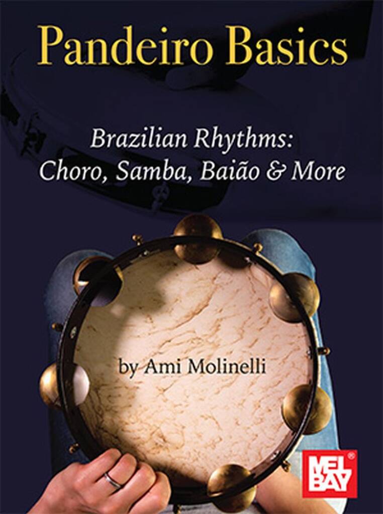 Pandeiro Basics Brazilian Rhythms : Choro, Samba, Baiao and More