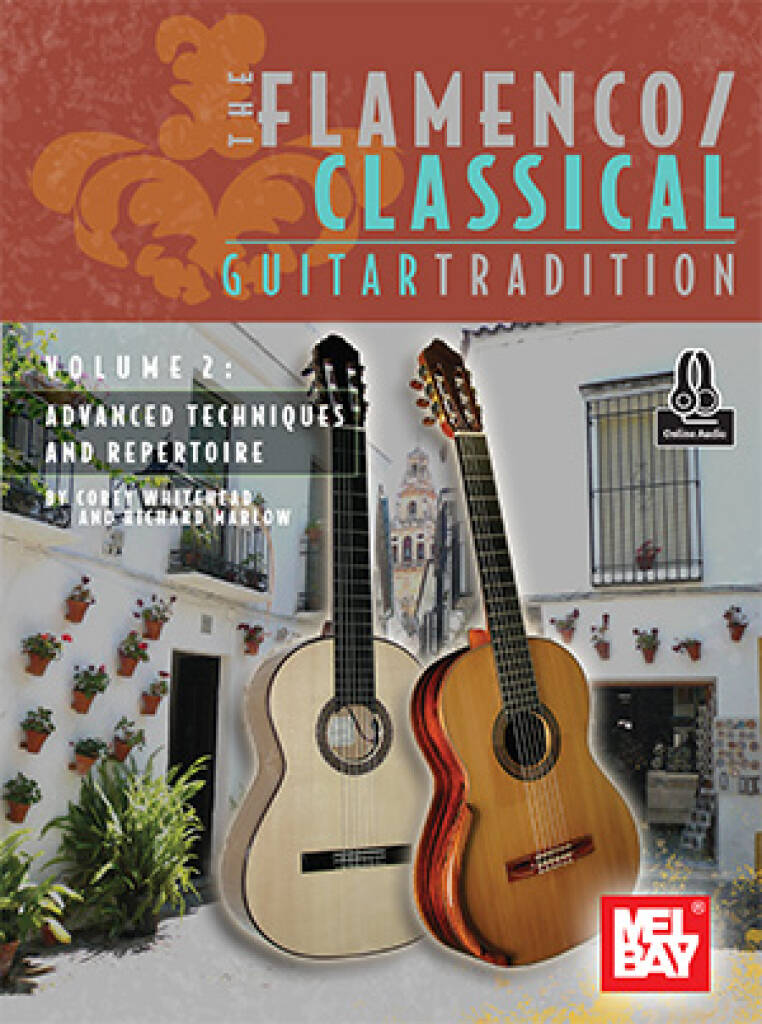 The Flamenco/Classical Guitar Tradition, Volume 2 : Advanced Techniques and Repertoire