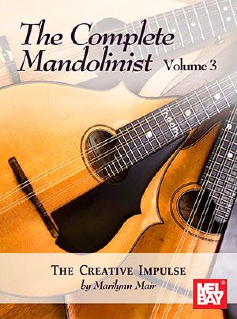 The Complete Mandolinist Volume 3 : The Creative Impulse