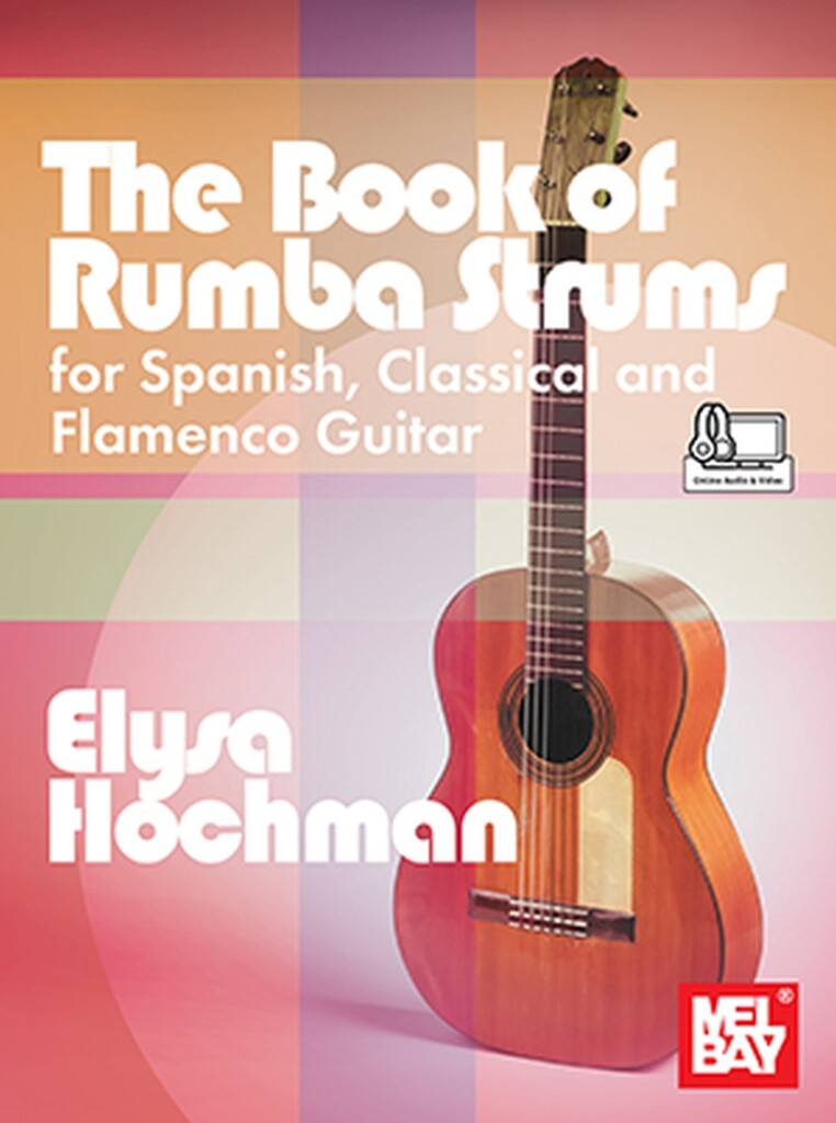 The Book of Rumba Strums : For Spanish, Classical and Flamenco Guitar