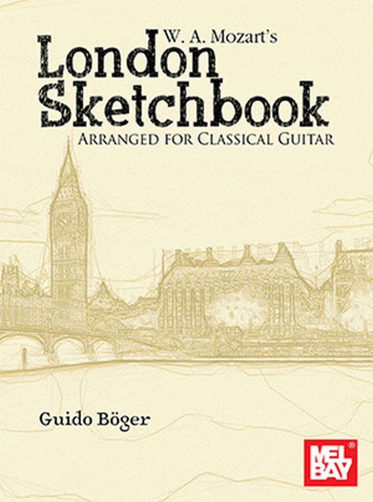 W. A. Mozart's London Sketchbook : Arranged for Classical Guitar