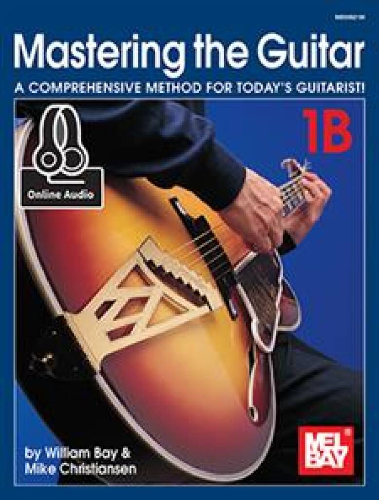 Mastering the Guitar Book 1B : A Comprehensive Method for Today's Guitarist!