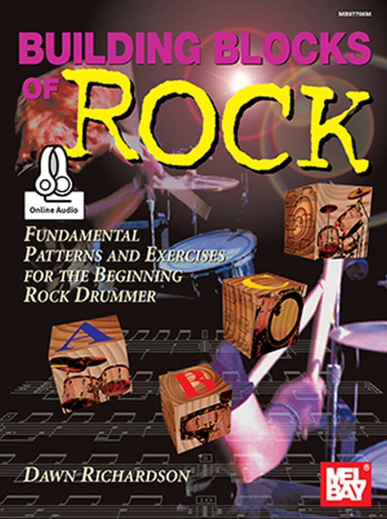 Building Blocks of Rock : Fundamental Patterns and Exercises for the Beginning Rock Drummer