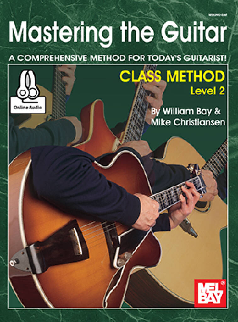 Mastering the Guitar Class Method Level 2 : A Comprehensive Method for Today's Guitarist!