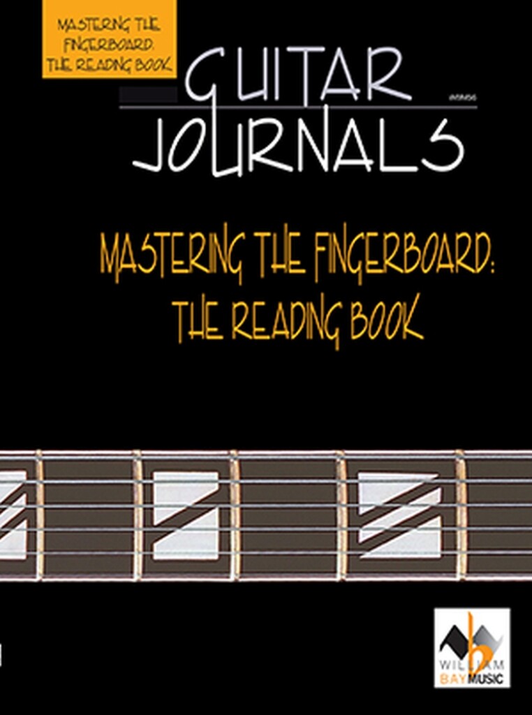 Guitar Journals - Mastering the Fingerboard : The Reading Book