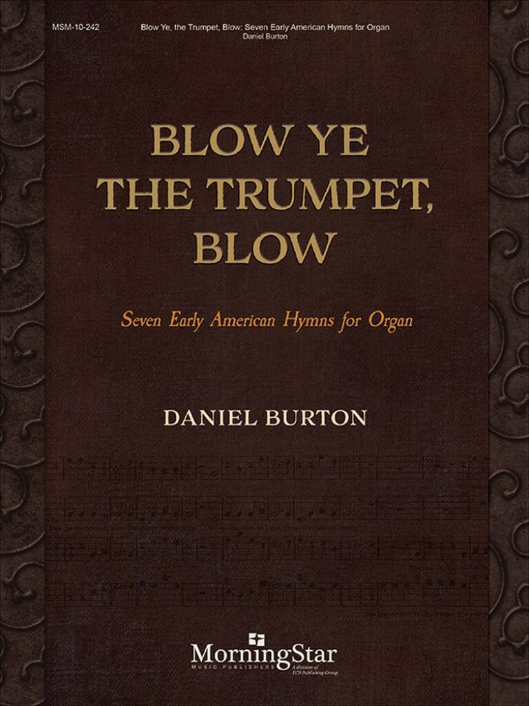 Blow Ye the Trumpet, Blow : Seven Early American Hymns for Organ