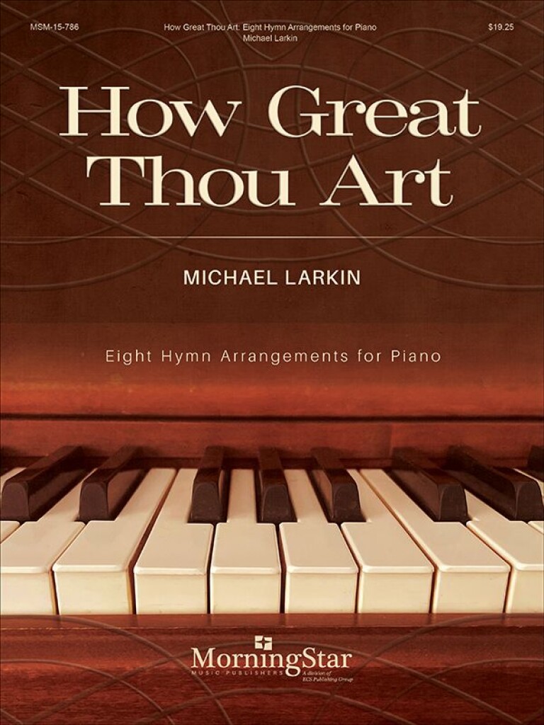 How Great Thou Art : Eight Hymn Arrangements for Piano