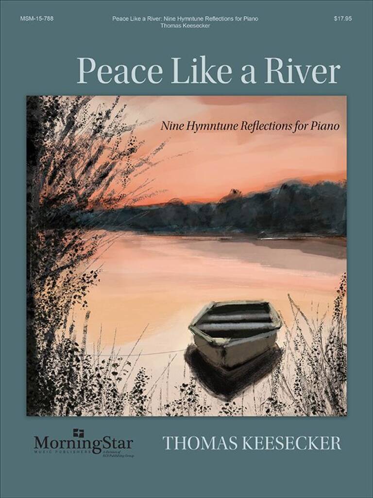 Peace Like a River : Nine Hymntune Reflections for Piano