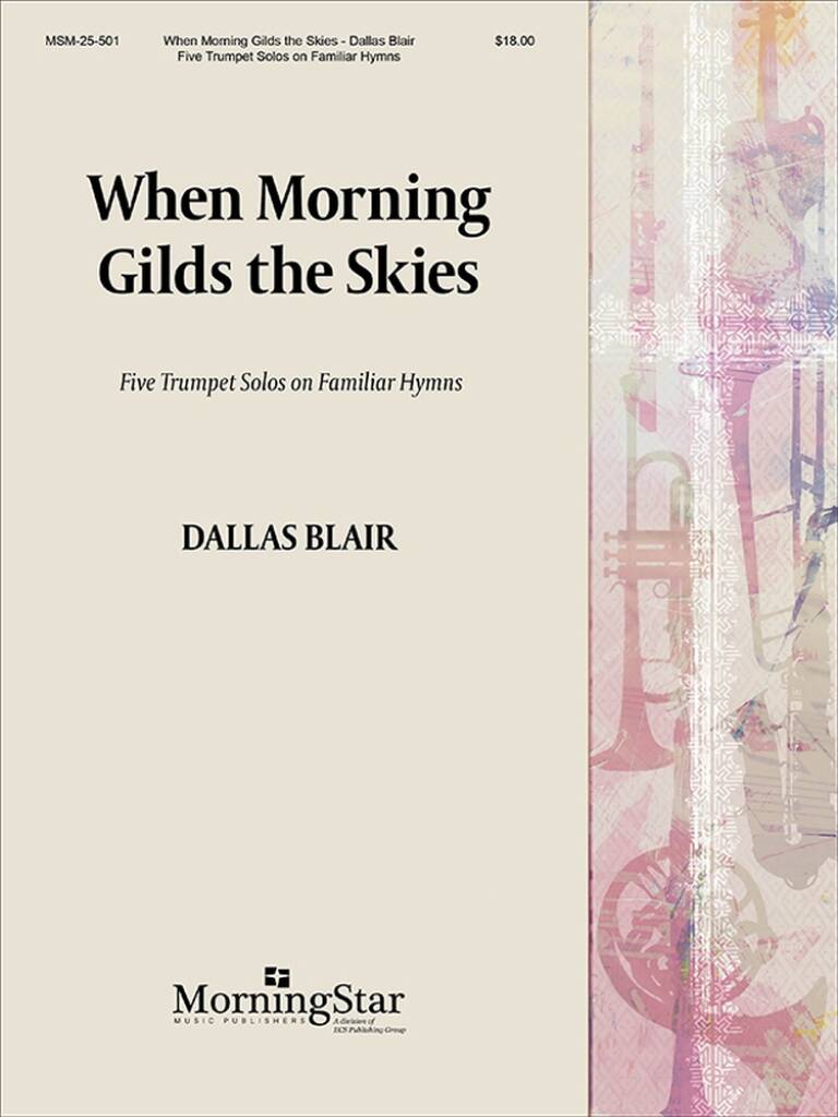 When Morning Gilds the Skies : Five Trumpet Solos on Familiar Hymns