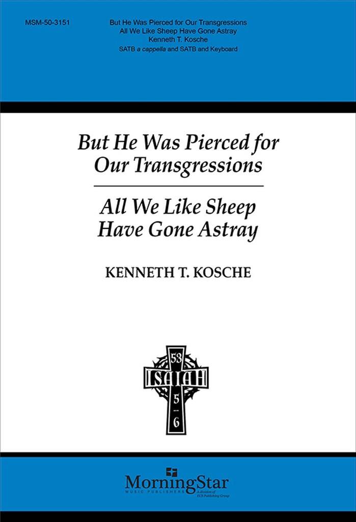But He Was Pierced for Our Transgressions : All We Like Sheep Have Gone Astray