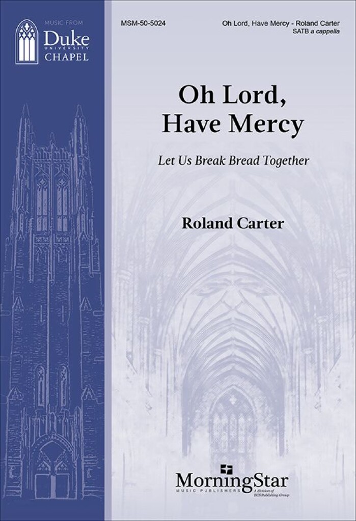 Oh Lord, Have Mercy: Let Us Break Bread Together