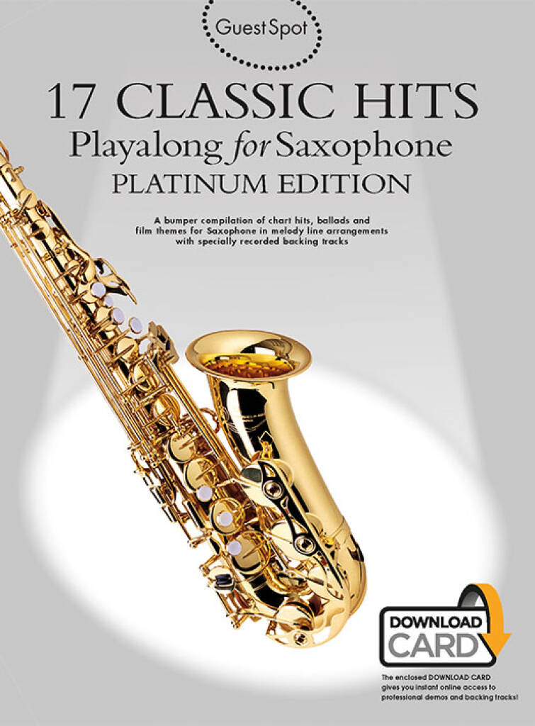Guest Spot: 17 Classic Hits - Playalong : for Saxophone