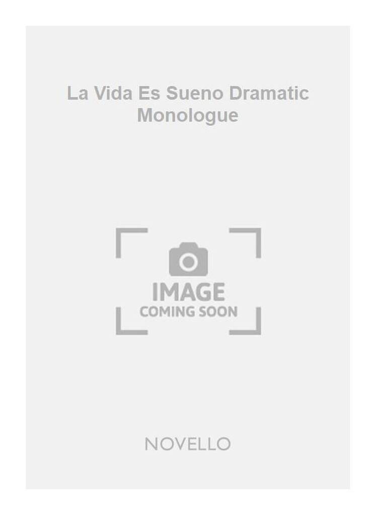 La Vida Es Sueno Dramatic Monologue