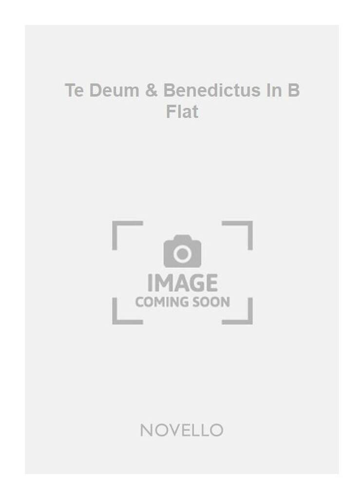 Te Deum & Benedictus In B Flat