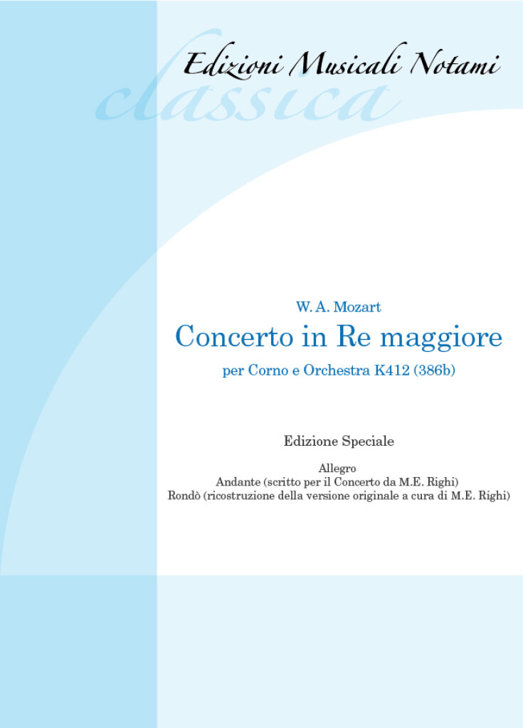 Concerto in Re Maggiore per corno e orchestra K412 : Edizioni Speciale (Andante scritto da M.E.Righi)
