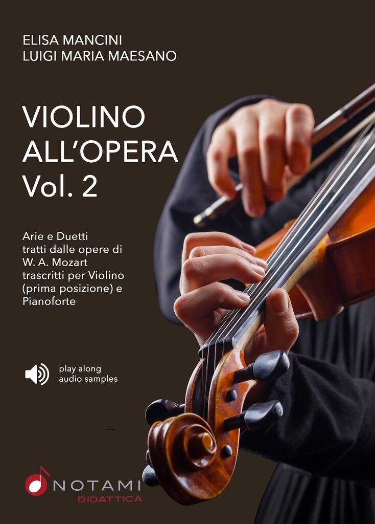 Violino All'Opera - Vol.Ii : Arie e Duetti tratti dalle opere di W.A. Mozart trascritti per violino (I posizione) e pianoforte