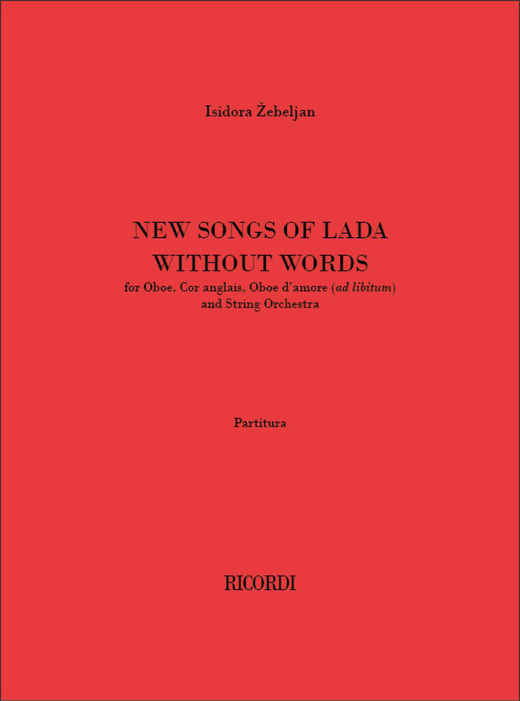 New Songs of Lada without words : for Oboe, Cor anglais, Oboe d'amore (ad libitum) and String Orchestra