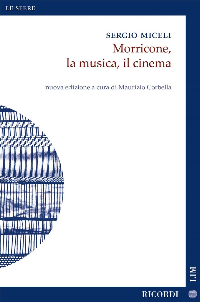 Morricone, la musica, il cinema : Nuova edizione a cura di M. Corbella