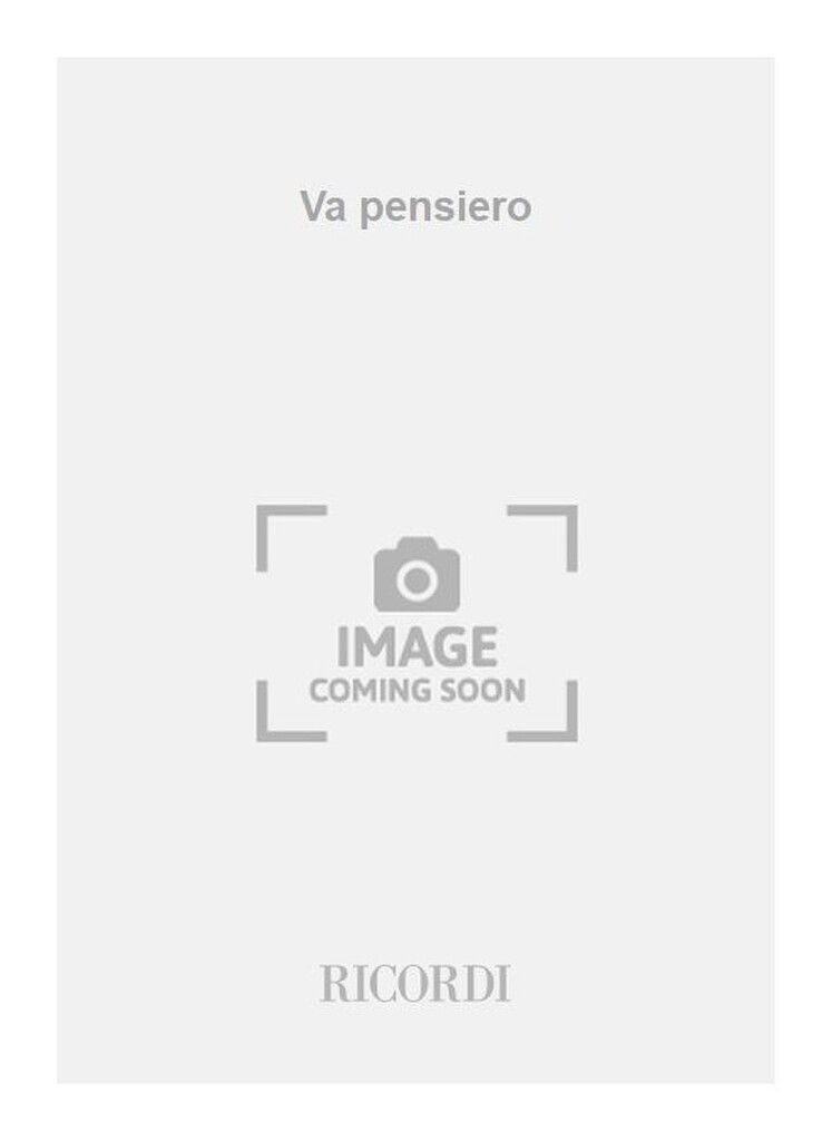 Va pensiero : from the opera Nabucco