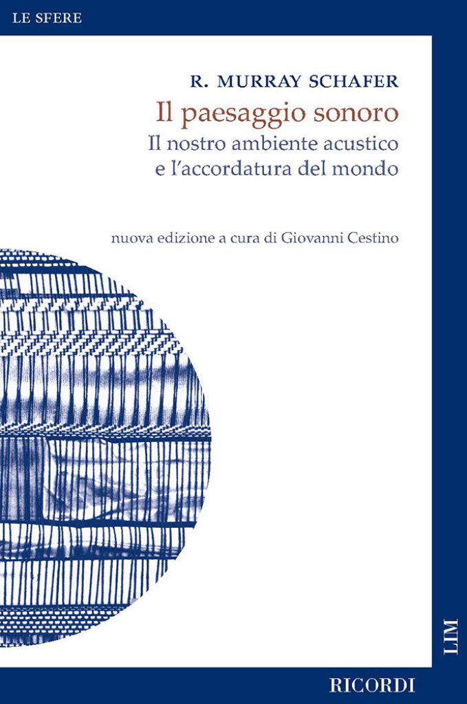 Il paesaggio sonoro : nuova edizione a cura di Giovanni Cestino
