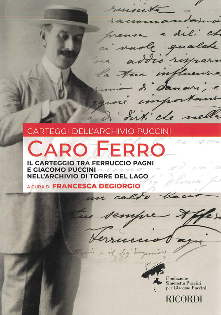 Caro Ferro : Il carteggio tra Ferruccio Pagni e Giacomo Puccini nell'Archivio di Torre del Lago a cura di Frances