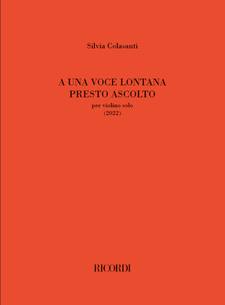 A una voce lontana presto ascolto : per violino solo (2022)