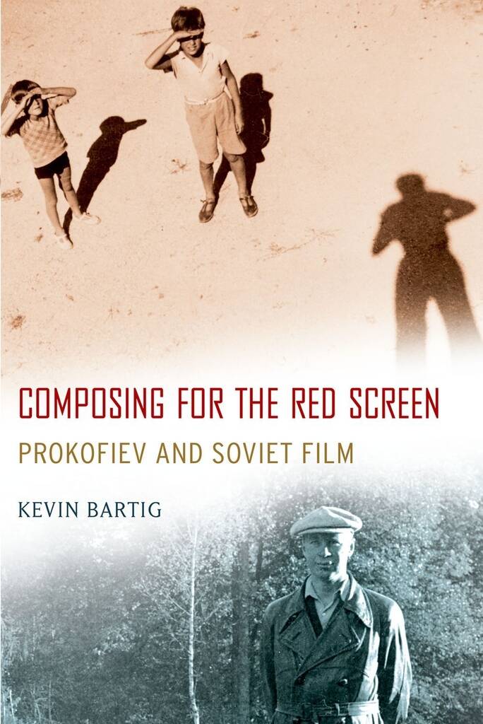 Composing for the Red Screen : Prokofiev and Soviet Film