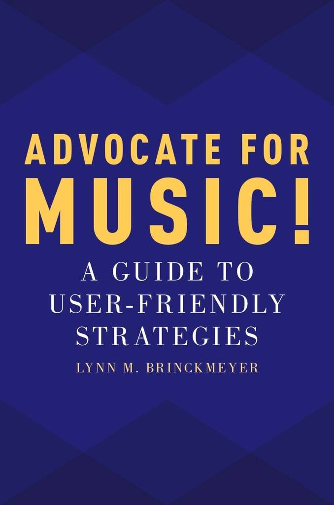 Advocate for Music! : A Guide to User-Friendly Strategies