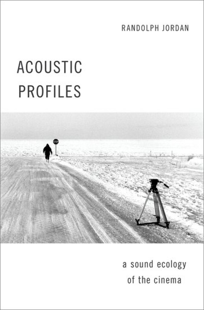 Acoustic Profiles : An Acoustic Ecology of the Cinema - Hardback