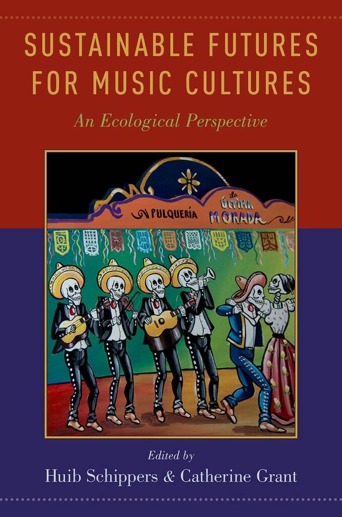 Sustainable Futures For Music Cultures : An Ecological Perspective