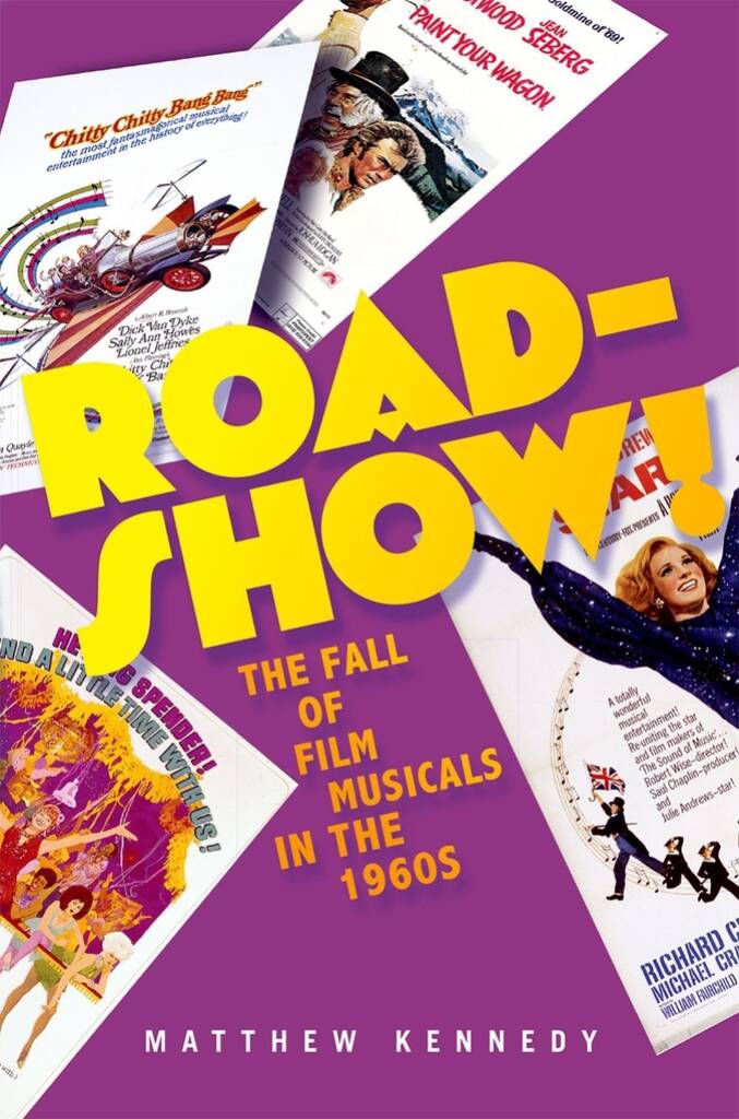 Roadshow! The Fall Of Film Musicals In The 1960S