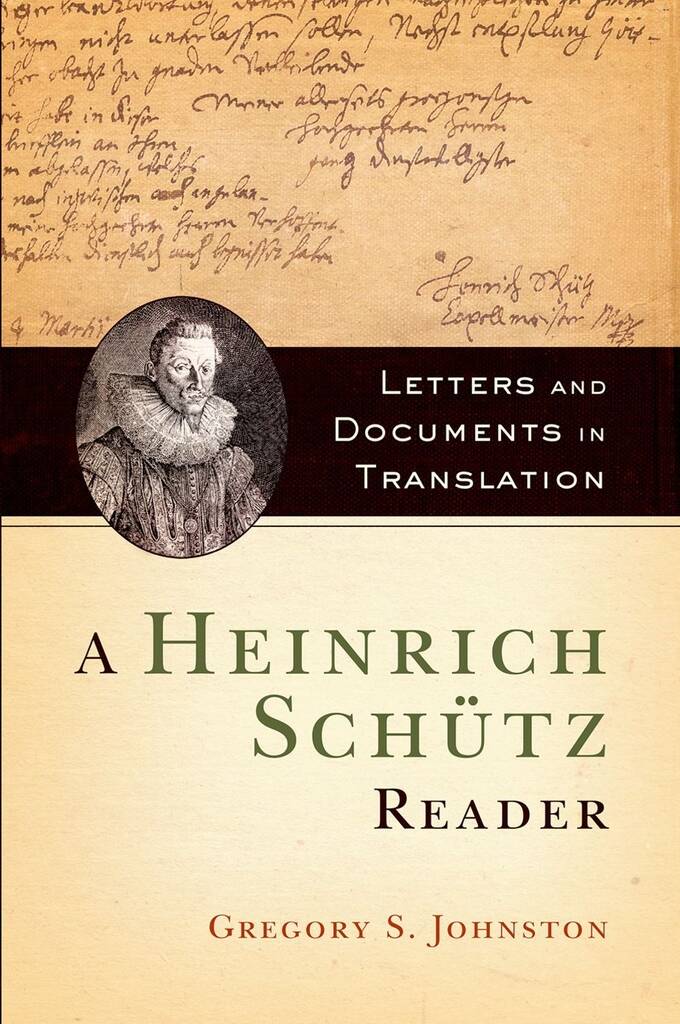 A Heinrich Schutz Reader : Letters and Documents in Translation