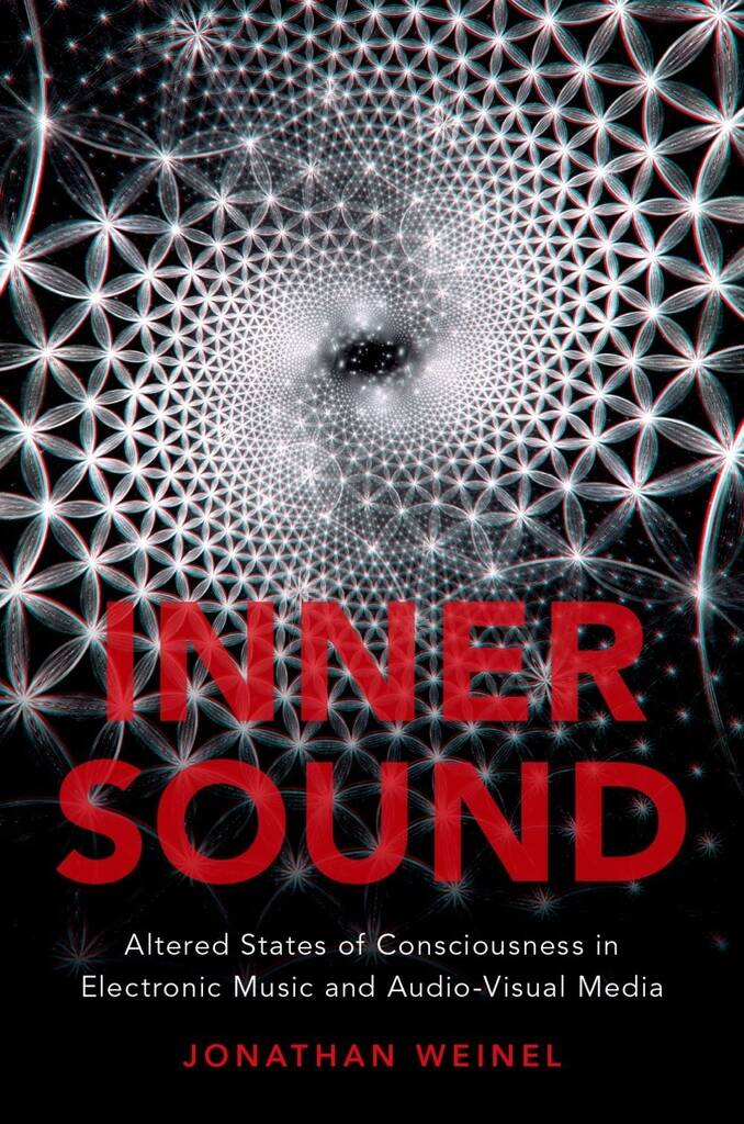 Inner Sound : Altered States of Consciousness in Electronic Music and Audio-Visual Media