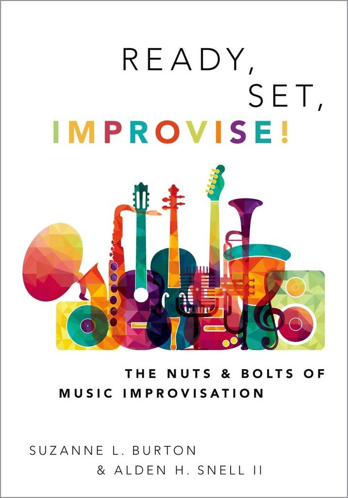 Ready, Set, Improvise! : The Nuts and Bolts of Music Improvisation