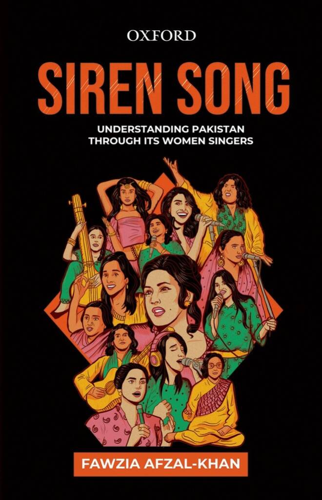 Siren Song : Understanding Pakistan Through Its Women Singers