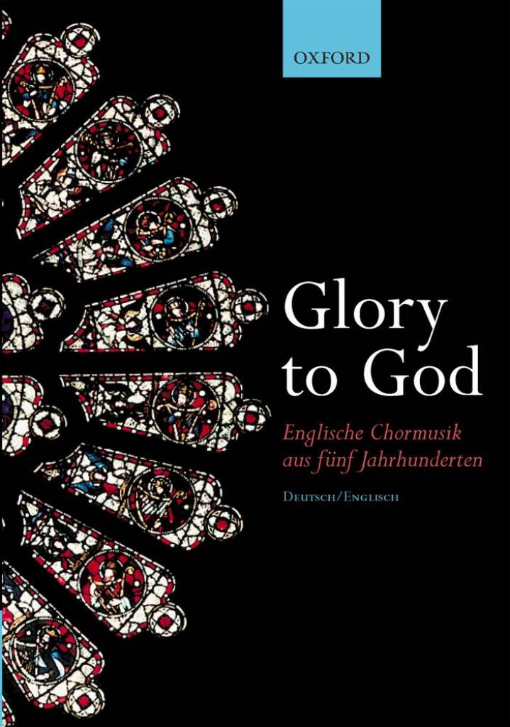 Glory to God : Englische Chormusik aus funf Jahrhunderten