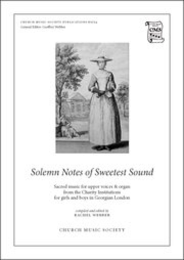 Solemn Notes of Sweetest Sound : for upper voices and organ from the Charity Institutions for girls and boys in Georgian London
