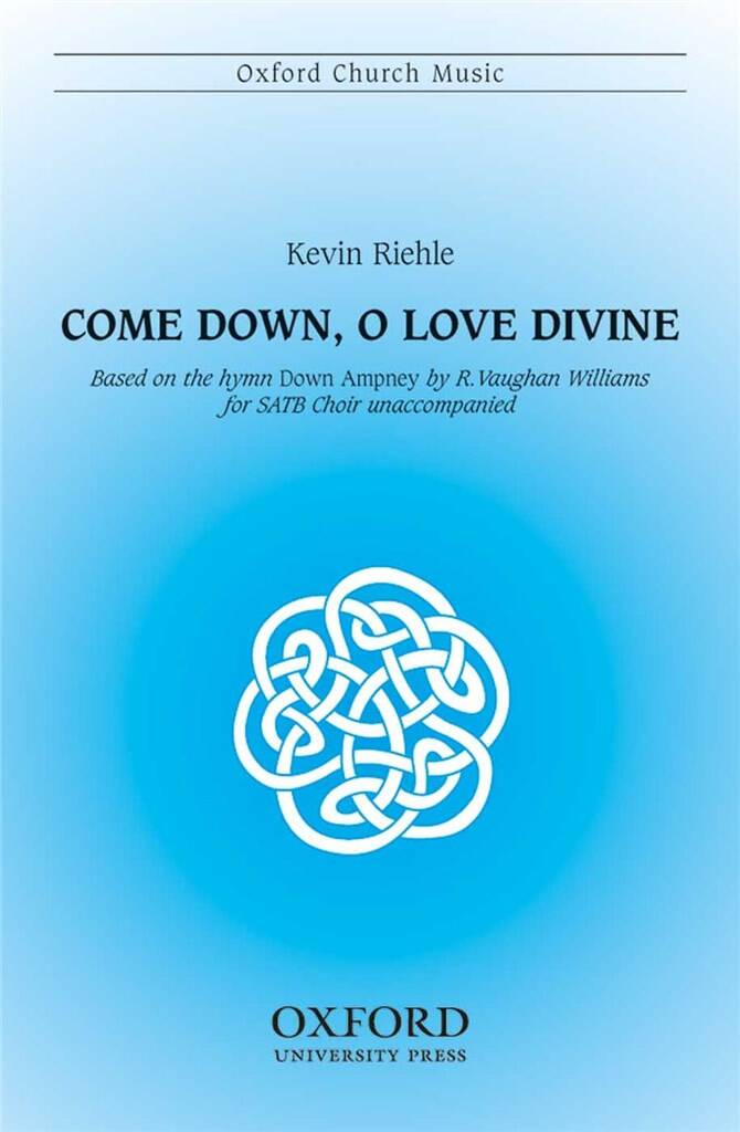 Come down, O love divine