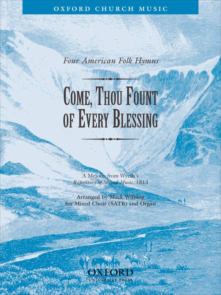 Come, thou fount of every blessing : No. 4 of Four American Folk Hymns