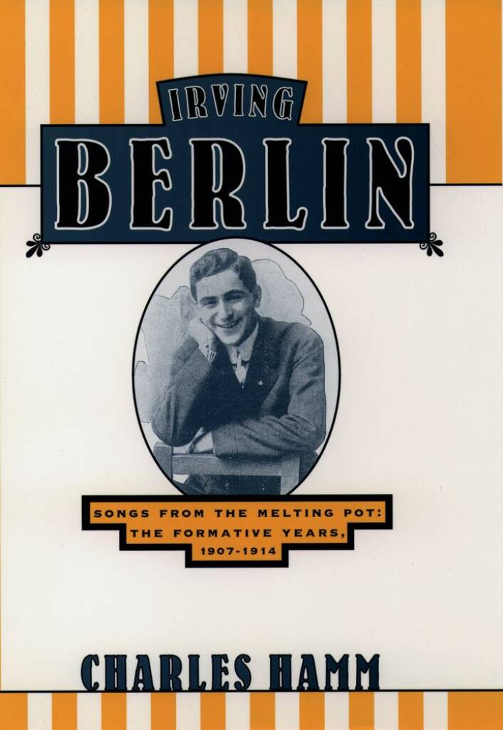 Irving Berlin Songs from the Melting Pot : The Formative Years, 1907-1914