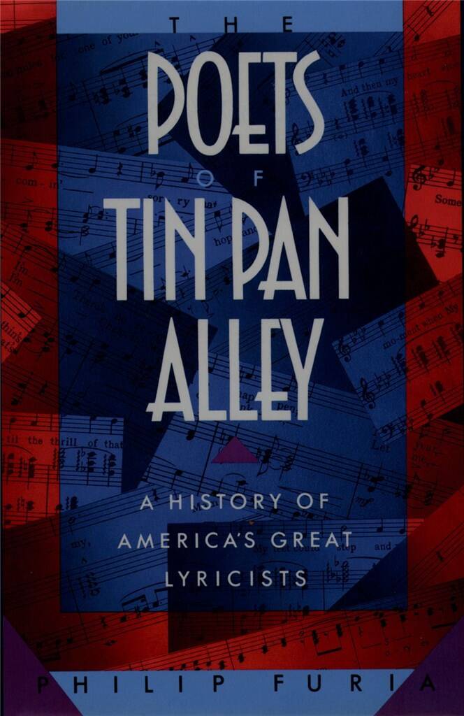 The Poets of Tin Pan Alley : A History of America's Great Lyricists