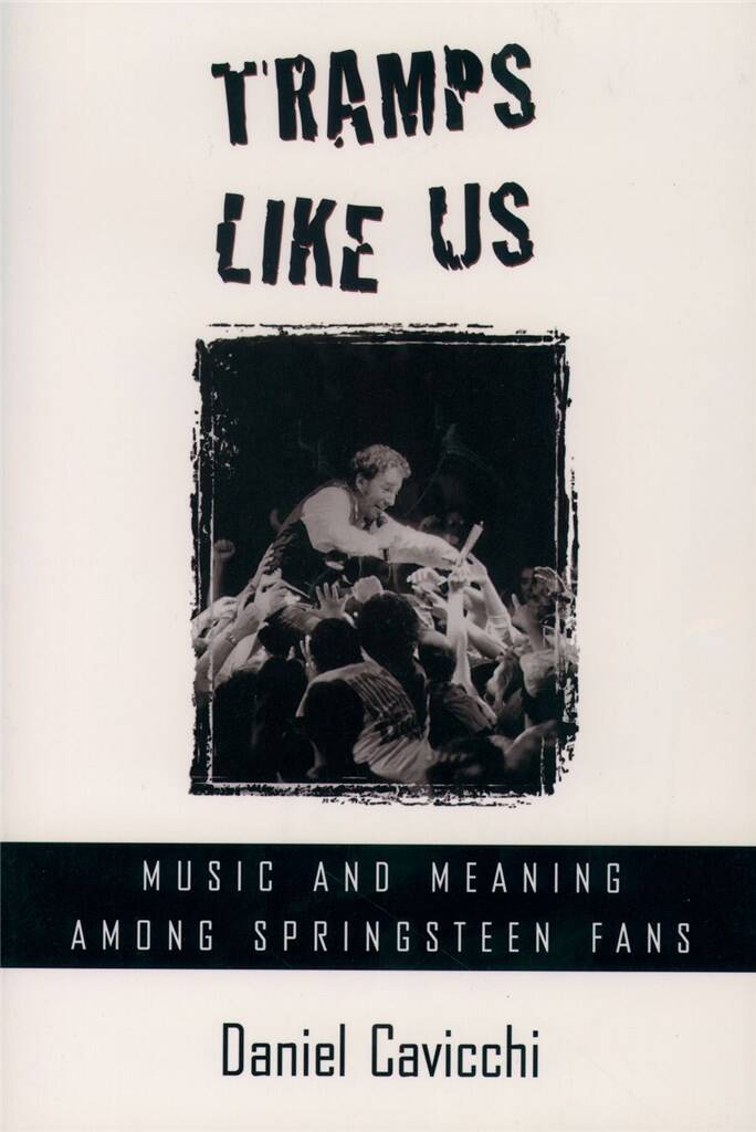 Tramps Like Us : Music and Meaning among Springsteen Fans