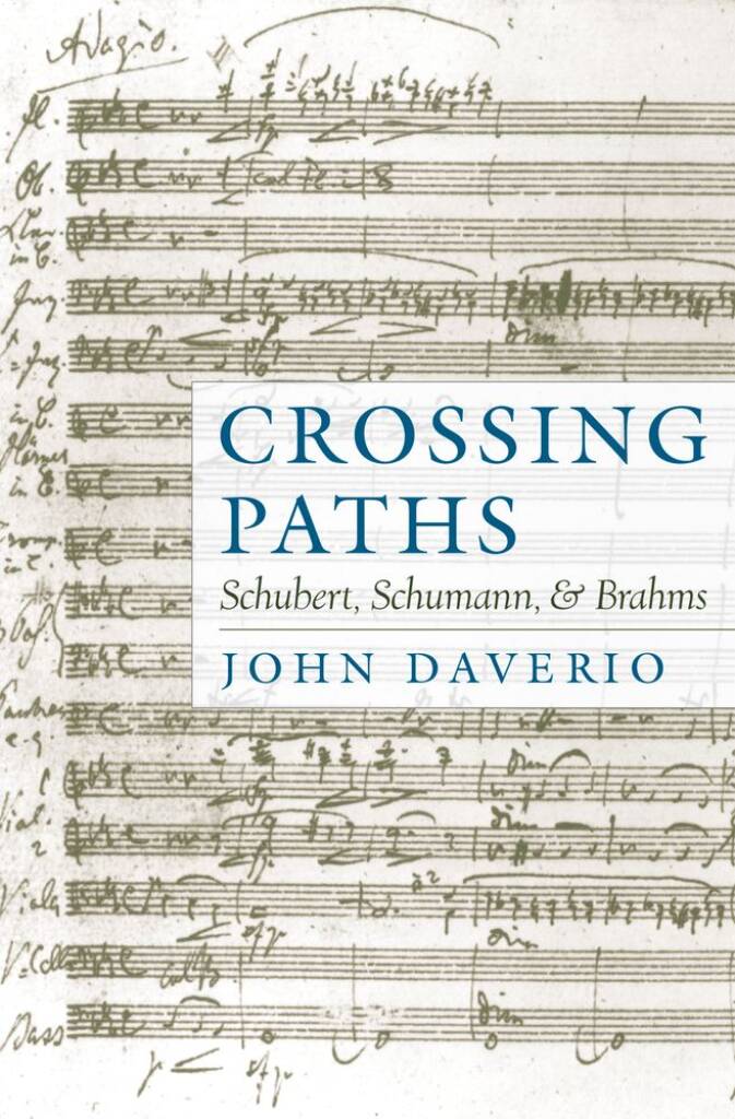 Crossing Paths Schubert, Schumann, and Brahms