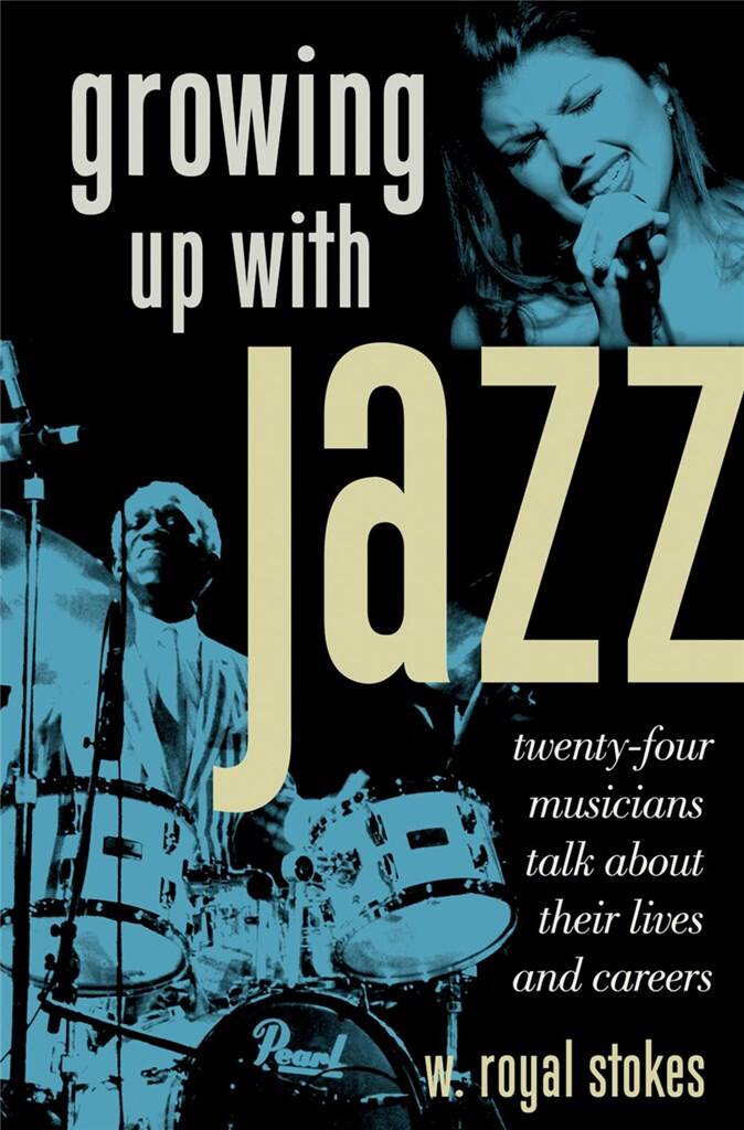 Growing Up with Jazz : Twenty-Four Musicians Talk about Their Lives and Careers