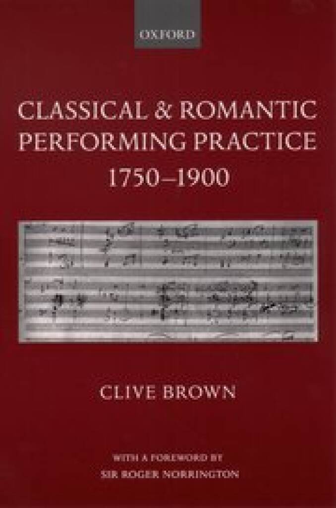 Classical and Romantic Performing Practice : 1750-1900, paperback